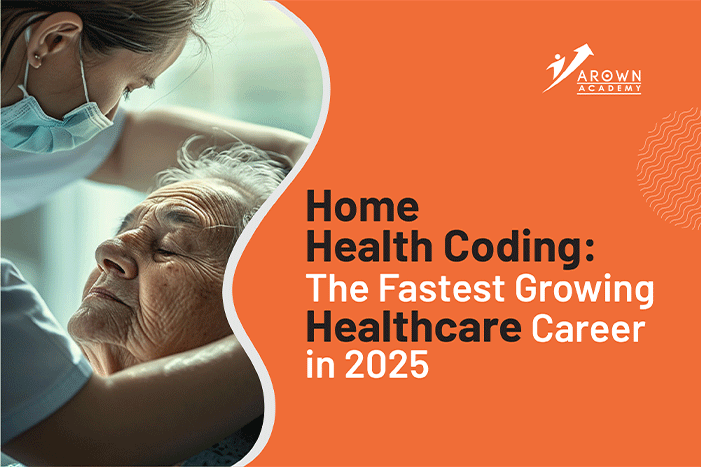 Image of Home Health Coding The Fastest-Growing Healthcare Career in 2025 Arown Academy