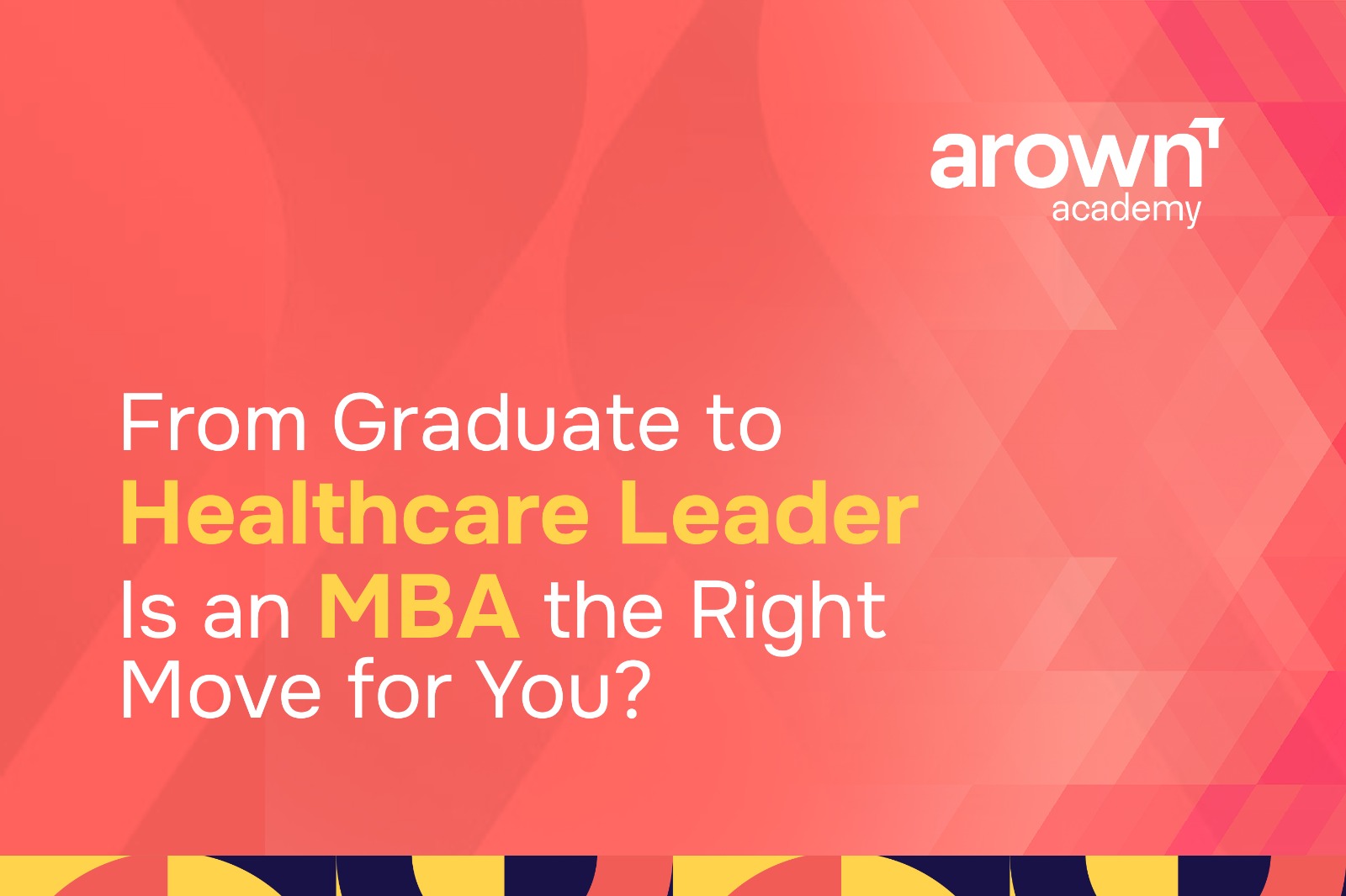Image of the blog From Graduate to Healthcare Leader: Is an MBA the Right Move for You