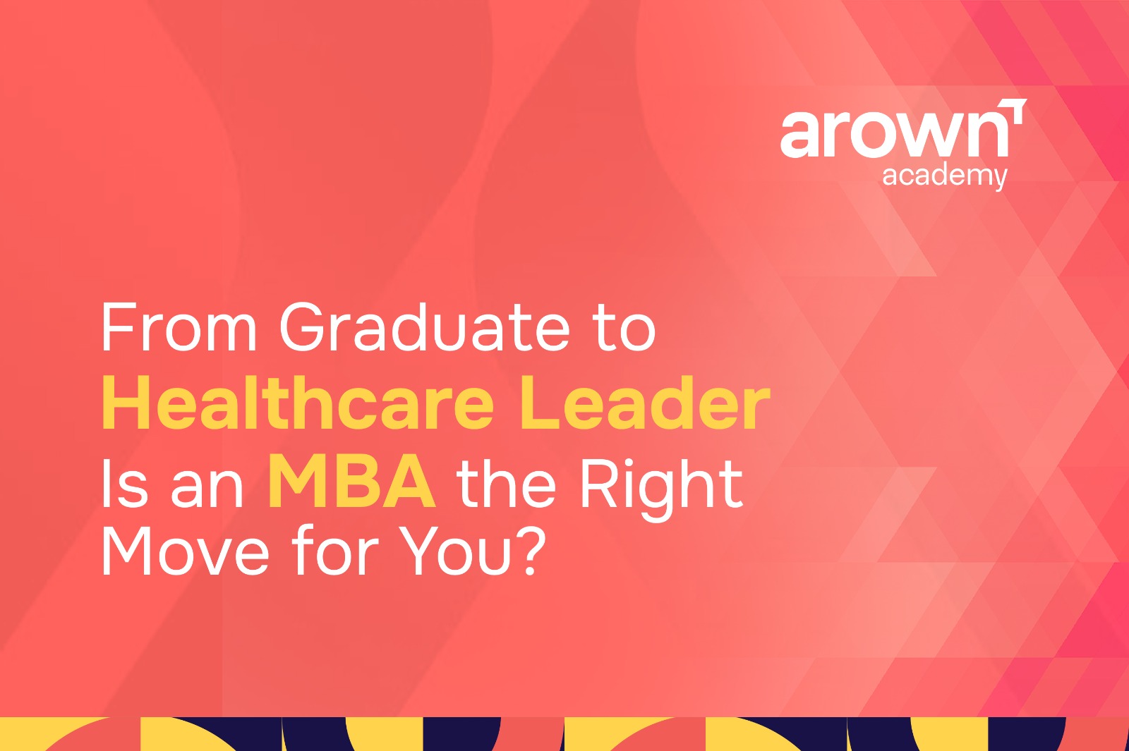 Image of the blog From Graduate to Healthcare Leader: Is an MBA the Right Move for You