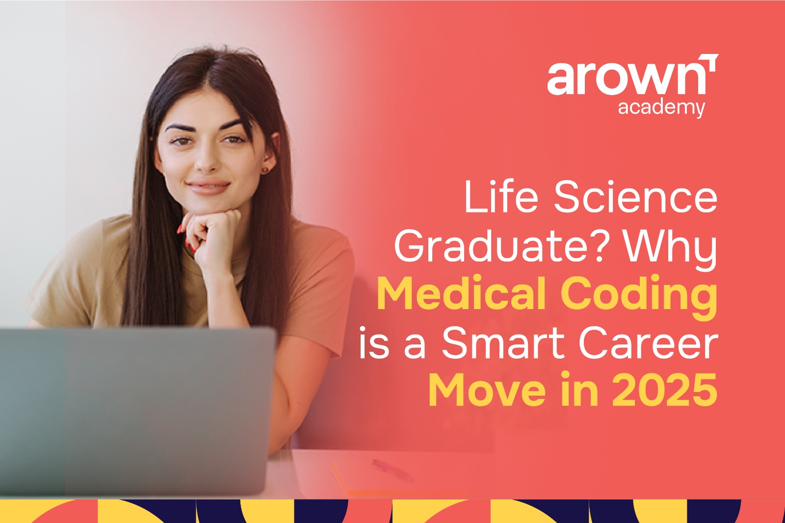 Image of Life Science Graduate Why Medical Coding is a Top Career Choice in 2025 Arown Academy