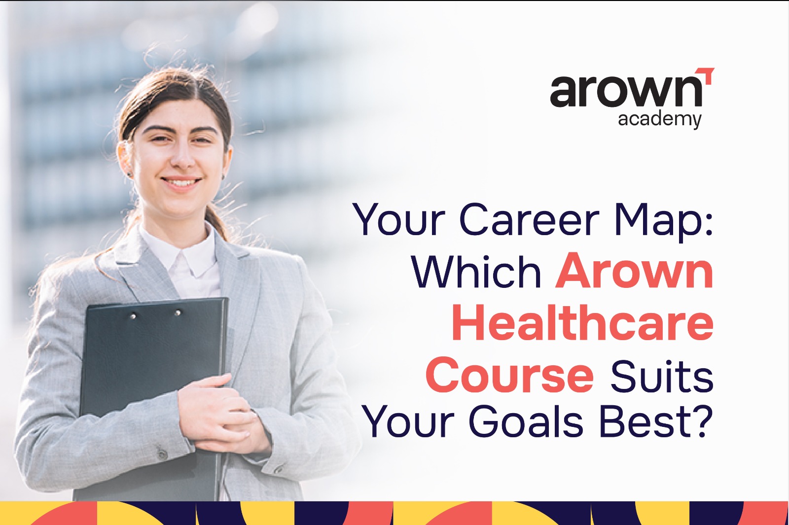 Image of Mapping Your Career Which Arown Healthcare Course to Choose